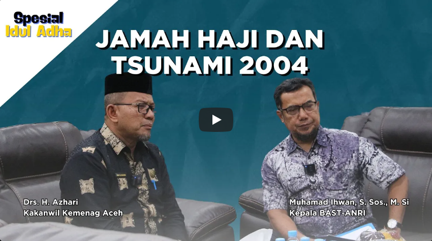 PODBAST | Haji dan Idul Adha di Tengah Puing-Puing Pasca Tsunami Aceh - Drs. H. Azhari